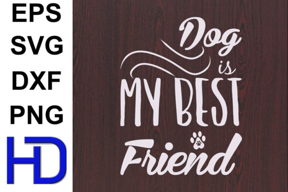 Dogs SVG Design: Dog Is My Best Friend