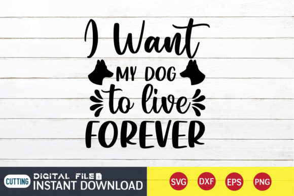 I Want My Dog to Live Forever Svg – Embroidery Design Review