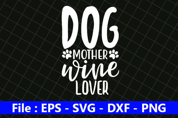 Mother’s Day SVG Design: Dog Mother Wine